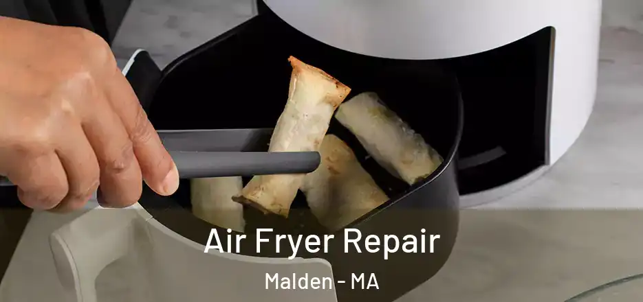 Air Fryer Repair Malden - MA