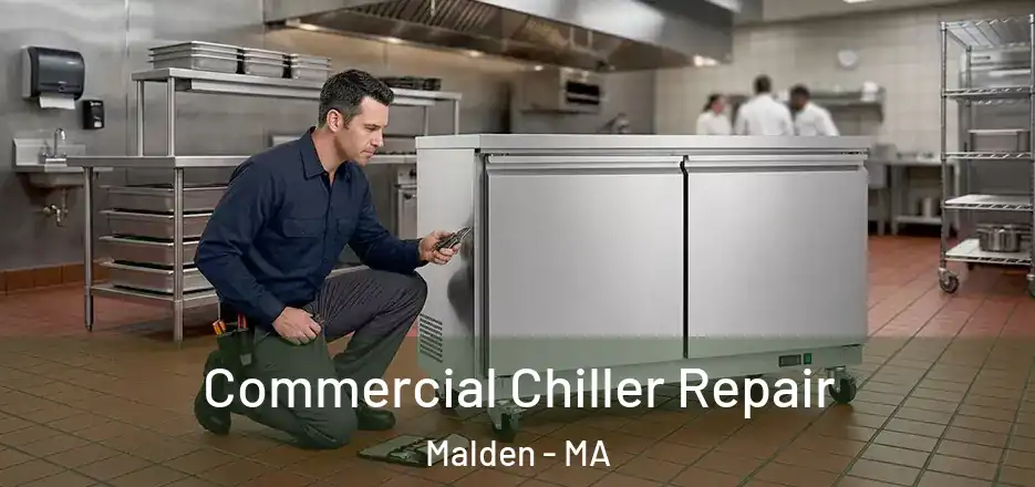 Commercial Chiller Repair Malden - MA