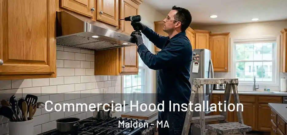 Commercial Hood Installation Malden - MA