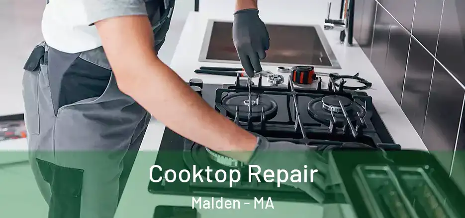 Cooktop Repair Malden - MA