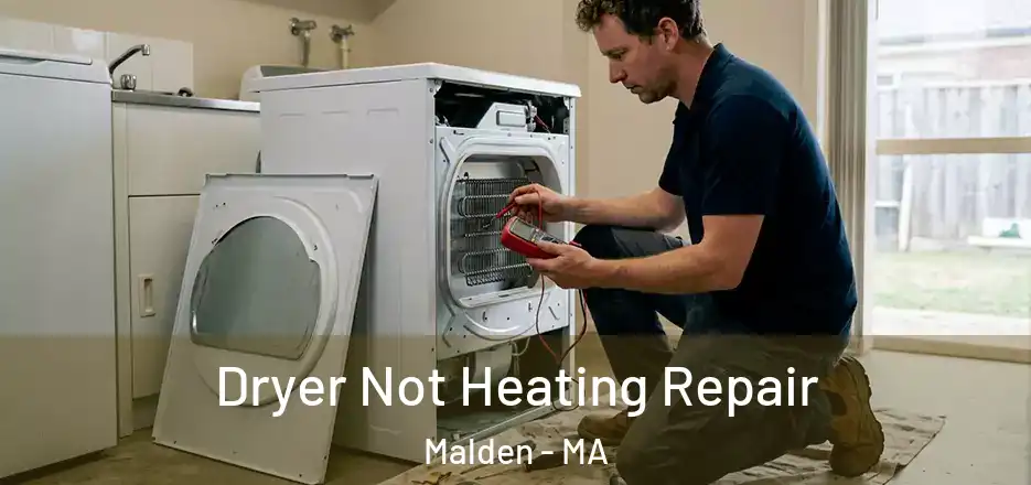 Dryer Not Heating Repair Malden - MA