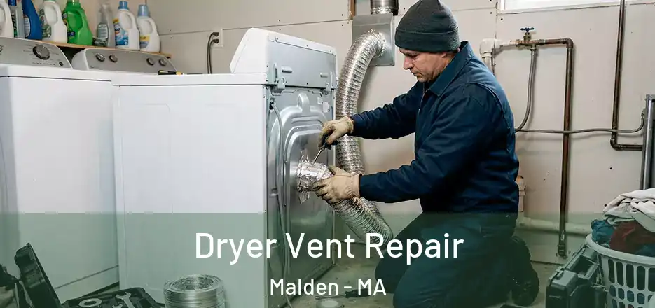 Dryer Vent Repair Malden - MA