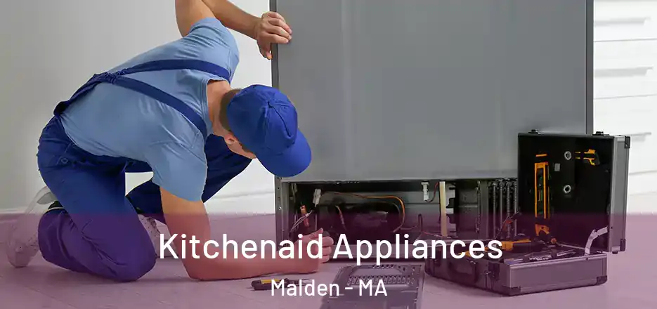 Kitchenaid Appliances Malden - MA