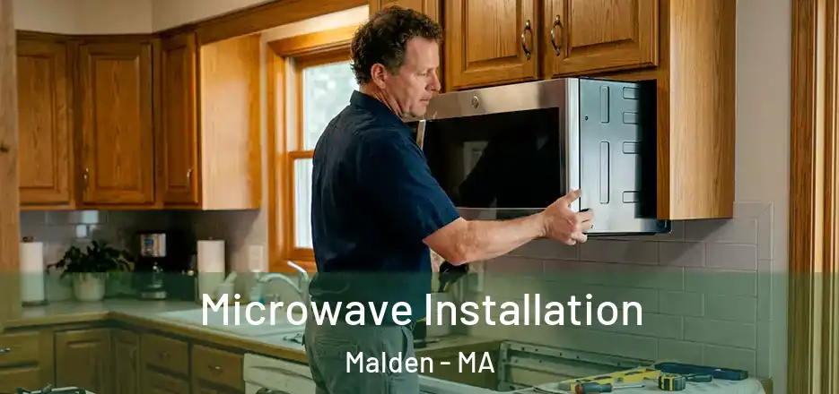 Microwave Installation Malden - MA
