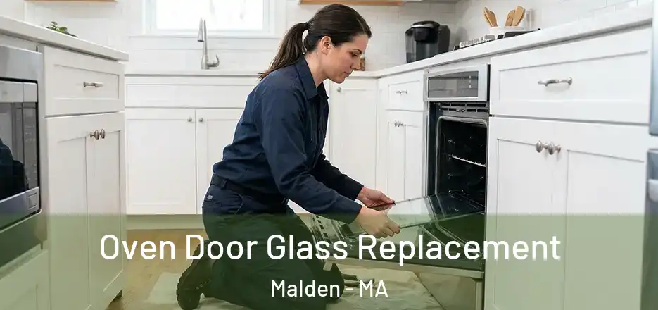 Oven Door Glass Replacement Malden - MA