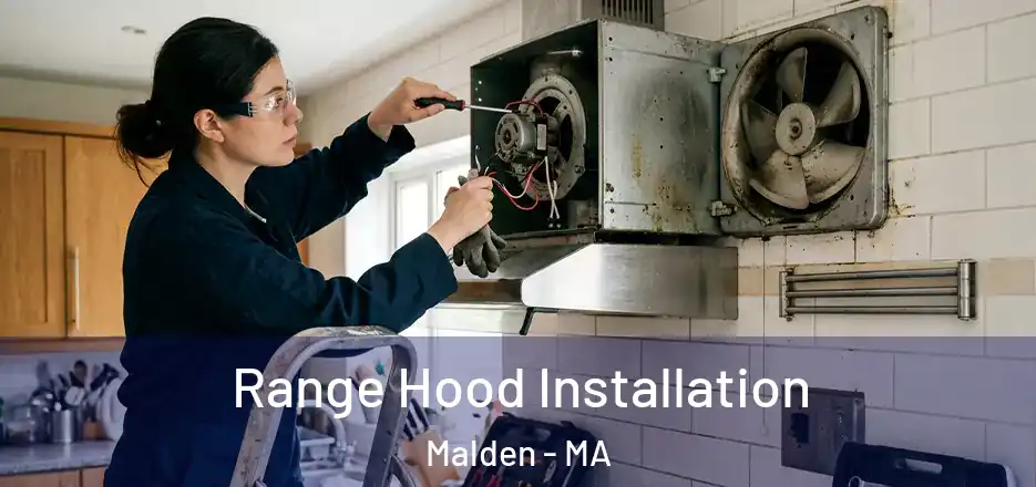 Range Hood Installation Malden - MA