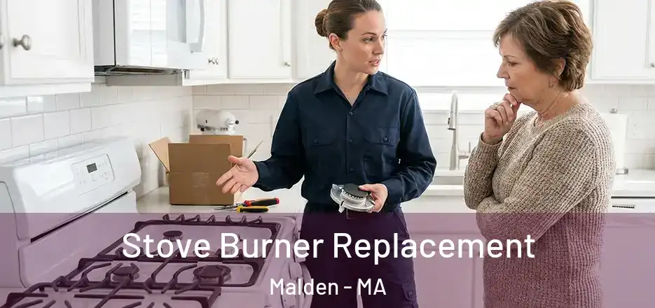Stove Burner Replacement Malden - MA