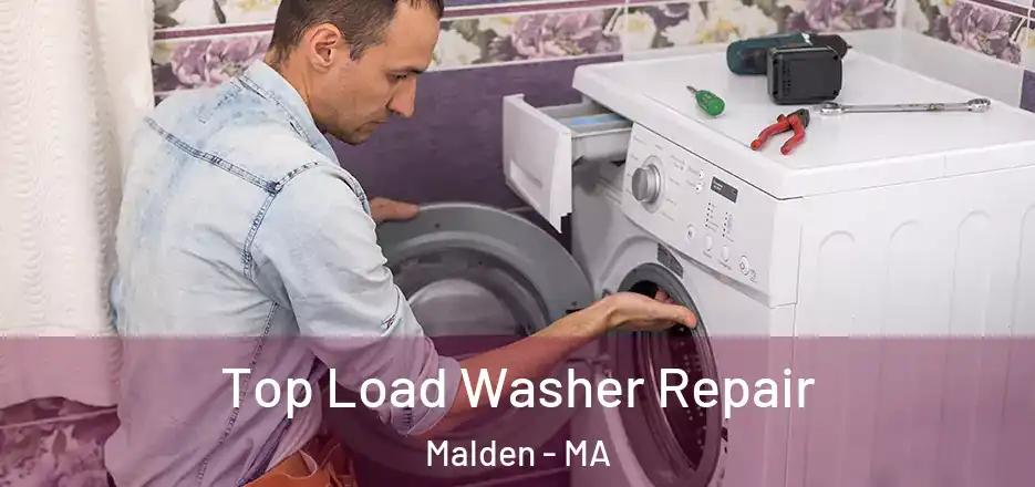 Top Load Washer Repair Malden - MA