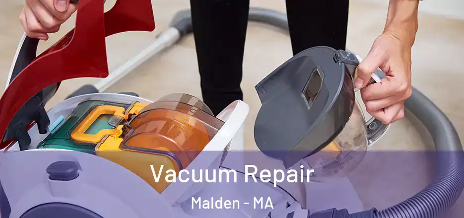 Vacuum Repair Malden - MA