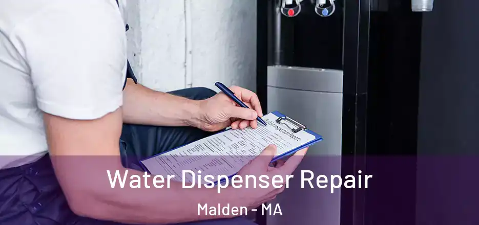 Water Dispenser Repair Malden - MA